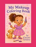 My makeup coloring book (coloring books by chrysti artistry) B0F5MHFKWM Book Cover