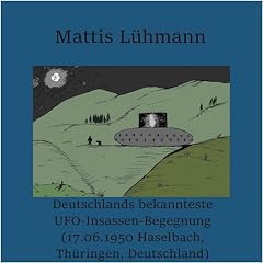 Deutschlands bekannteste UFO-Insassen-Begegnung - 17.06.1950 Haselbach, Th&uuml;ringen, Deutschland Titelbild
