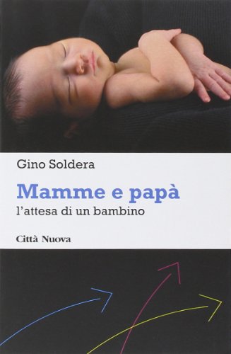 Mamme e papà. L'attesa di un bambino Mamme e papà. L'attesa di un bambino