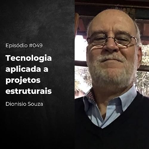 049 | Tecnologia Aplicada A Projetos Estruturais (Part. Dionisio Souza)