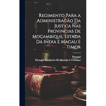 Capa do livro Regimento Para a Administracão Da Justica Nas Provincias De Moçambique, Estada Da India E Macau E Timor