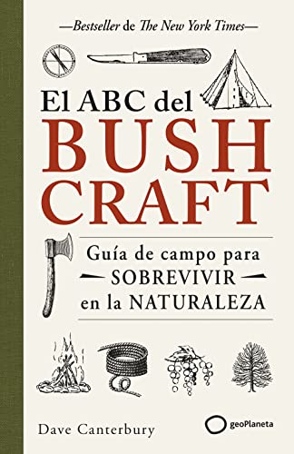 El ABC del bushcraft: Una guía de campo para sobrevivir en la naturaleza (Varios)