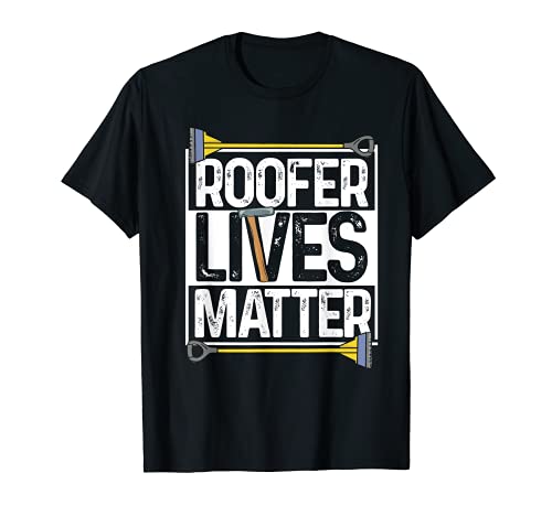 Roofer Lives Matter Funny Roofing T-Shirt Gift Idea MP