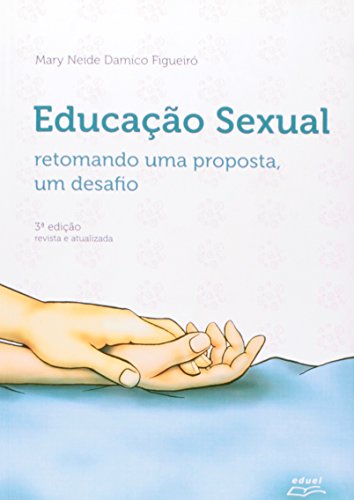 Educação Sexual. Retomando Uma Proposta, Um Desafio