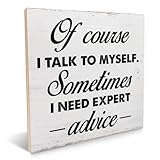 Funny Office Sign of Course I Talk to Myself Sign Rustic Work Humor Wood Plaque Desk Signs Decorative Tabletop Home Office Cubicle Sign 6.2 X 6.2 Inches Office04