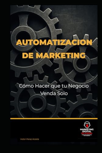 Automatización de Marketing: Cómo Hacer que tu Negocio Venda Solo