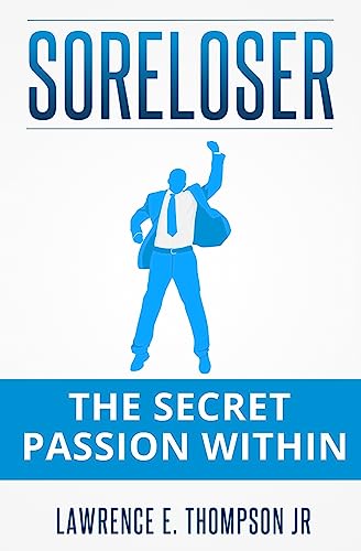 Soreloser: The Secret Passion Within 150855496X Book Cover