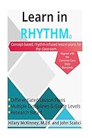 Learn In Rhythm: Concept-based rhythm infused lesson plans for the classroom 1517509394 Book Cover