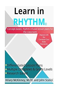 Paperback Learn In Rhythm: Concept-based rhythm infused lesson plans for the classroom Book