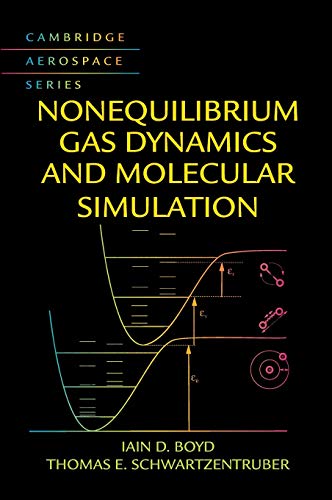Nonequilibrium Gas Dynamics and Molecular Simulation (Cambridge Aerospace Series, Series Number 42)