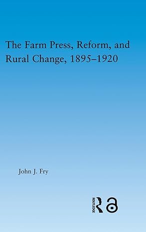 The Farm Press, Reform and Rural Change, 1895-1920 (Studies in American Popular History and Culture) book cover