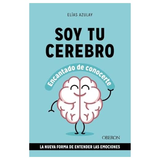 Soy tu cerebro, encantado de conocerte: La nueva forma de entender las emociones (Libros singulares)