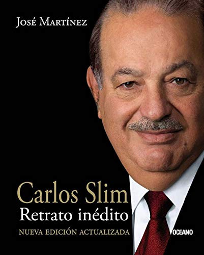 Carlos Slim. Retrato inédito (En primera persona) (Spanish Edition)