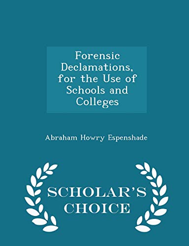 Forensic Declamations, for the Use of Schools a... 1296469425 Book Cover
