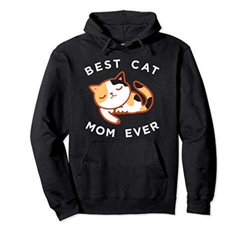 Cute Calico Cat Mom Best Kitty Mother Ever Pullover Hoodie