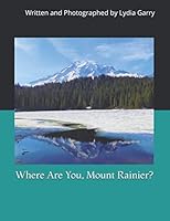 Where Are You, Mount Rainier? 107284950X Book Cover