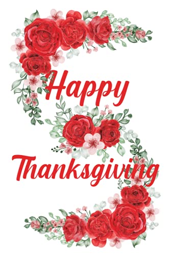 happy Thanksgiving flowers notebook gift: happy Thanksgiving gift lined notebook journal diary gift, 110 blank pages , 69 inches , matte finish cover.