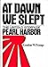 At Dawn We Slept: The Untold Story of Pearl Harbor