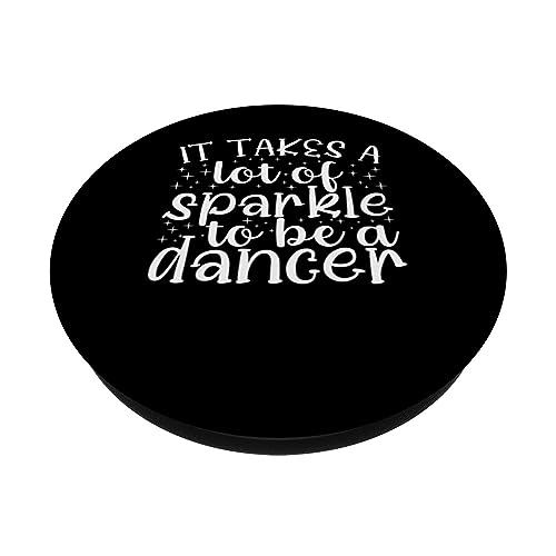 It Takes A Lot For Sparkle To Be Ballet Dancer Passion Dance PopSockets Swappable PopGrip, Black - Image 2