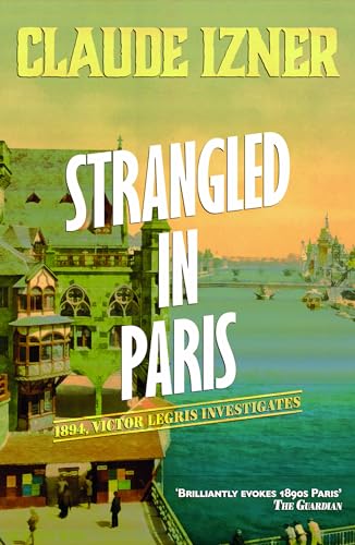 Strangled in Paris: 6th Victor Legris Mystery (The Victor Legris Mysteries)