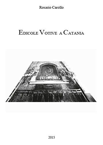 Edicole votive a Catania (Italian Edition)