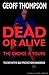 Dead or Alive - the Choice Is Yours: The Definitive Self Protection Handbook