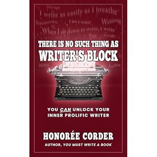 There is No Such Thing as Writer's Block Audiobook By Honoree Corder cover art