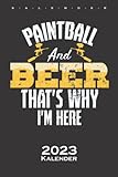 Paintball und Bier Kalender 2023: Jahreskalender für Gotcha-Begeisterte und Freunde des bunten Farbenspiels