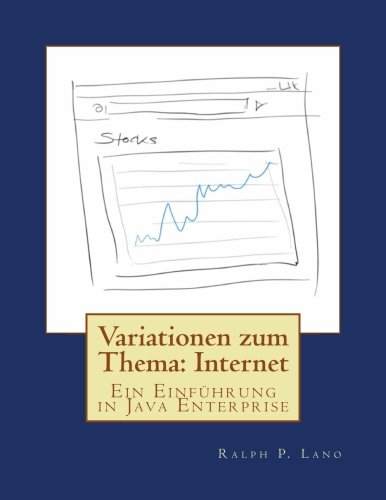 Variationen zum Thema: Internet: Ein Einführung in Java Enterprise