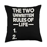 The Two Unwritten Rules Of Life Throw Pillow