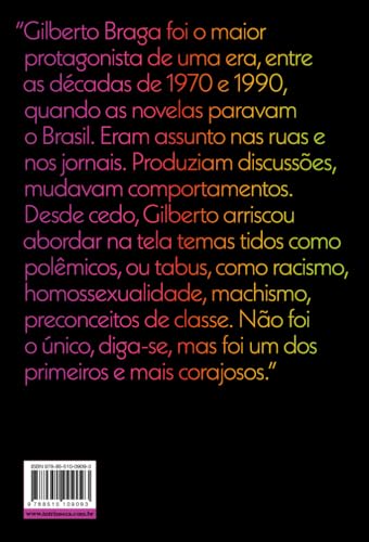 Gilberto Braga: O balzac da Globo - Vida e obra do autor que revolucionou as novelas brasileiras