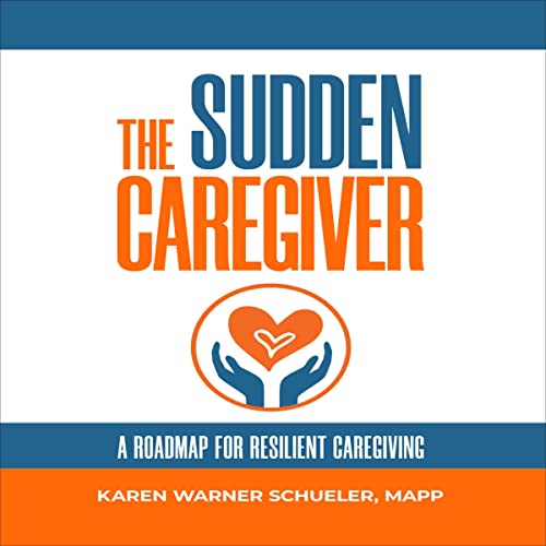 The Sudden Caregiver by Karen Warner Schueler episode artwork