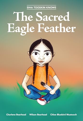 Siha Tooskin Knows the Sacred Eagle Feather (Volume 2)