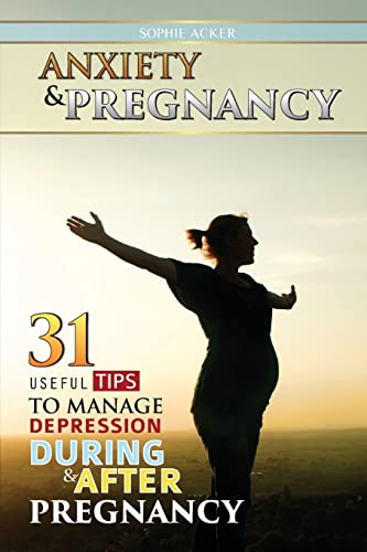 Anxiety & Pregnancy: 31 Useful Tips To Manage Anxiety During & After Pregnancy