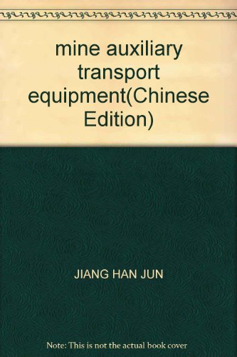 mine auxiliary transport equipment(Chinese Edition)