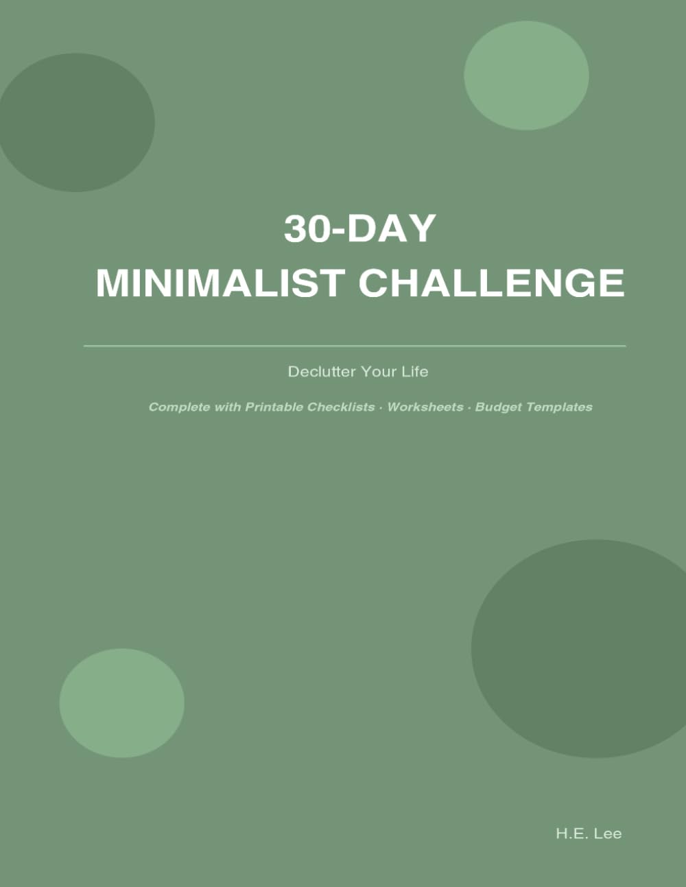 Declutter Your Life In : A 30-Day Minimalist Challenge: A practical minimalist workbook to declutter your life
