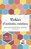  Cahier d’activités créatives: pour parents et enfants (French Edition)