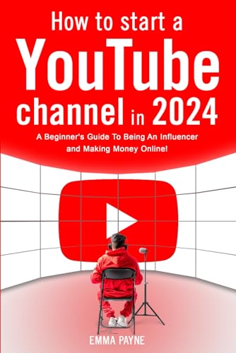 How To Start a YouTube Channel in 2024 - A Beginner's Guide To Be...