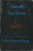 Sweet Sucess - Thoughts on Life, Grace and Discipleship 0978984439 Book Cover