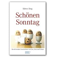 Schönen Sonntag: Die 88 Besten Geschichten Von Leo, Lina Und Lukas 3938795190 Book Cover