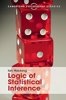 Logic of Statistical Inference Cambridge Philosophy Classics