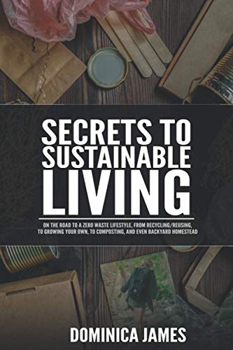 Secrets To Sustainable Living: On The Road To Zero Waste