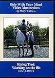 Riding with Your Mind Series 1 Rising Trot: Working on the Bit Mary Wanless