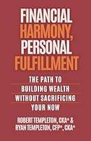 Financial Harmony, Personal Fulfillment: The Path to Building Wealth Without Sacrificing Your Now 196391189X Book Cover