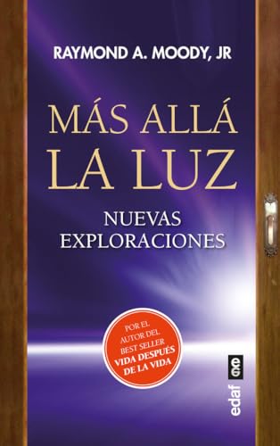 MÁS ALLÁ LA LUZ. NUEVAS EXPLORACIONES POR EL AUTOR DE 'VIDA DESPUÉS DE LA VIDA' (Best book)