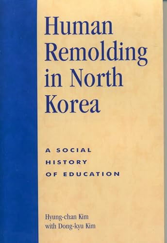 Human Remolding in North Korea: A Social History of Education