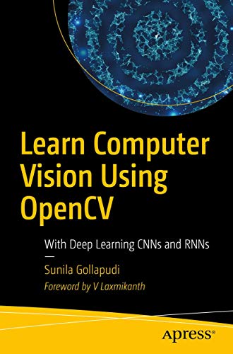 Learn Computer Vision Using OpenCV: With Deep Learning CNNs and RNNs view 2