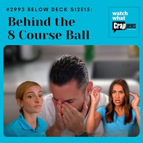 #2993 Below Deck S12E15: Behind the 8 Course Ball Podcast Por capa