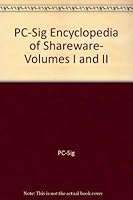PC-Sig Encyclopedia of Shareware, Volumes I and II 0915835185 Book Cover