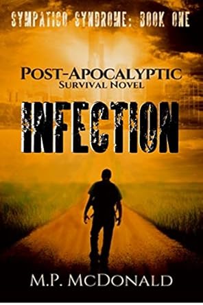 Discover the Thrilling Tale of Survival in ‘Infection: A Post-Apocalyptic Survival Novel (Sympatico Syndrome Book 1) – A Gripping Review of a Must-Read Adventure! Discover the Thrilling Tale of Survival in ‘Infection: A Post-Apocalyptic Survival Novel (Sympatico Syndrome Book 1) – A Gripping Review of a Must-Read Adventure!